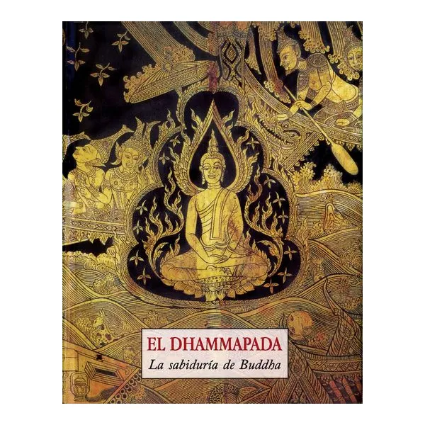El dhammapada - la sabiduria de buddha - buda gautama