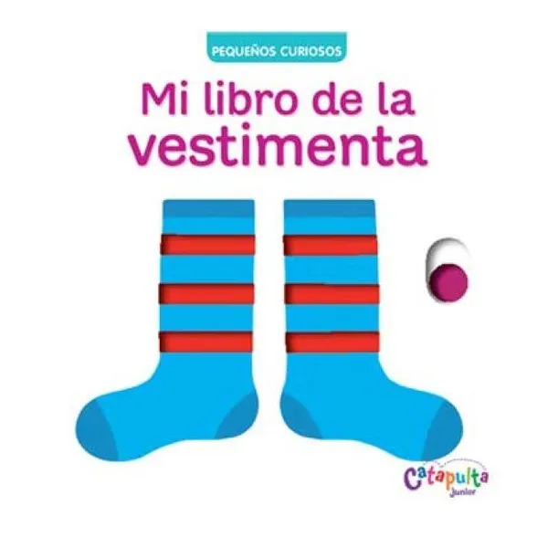 Pequeños curiosos: mi libro de la vestimenta