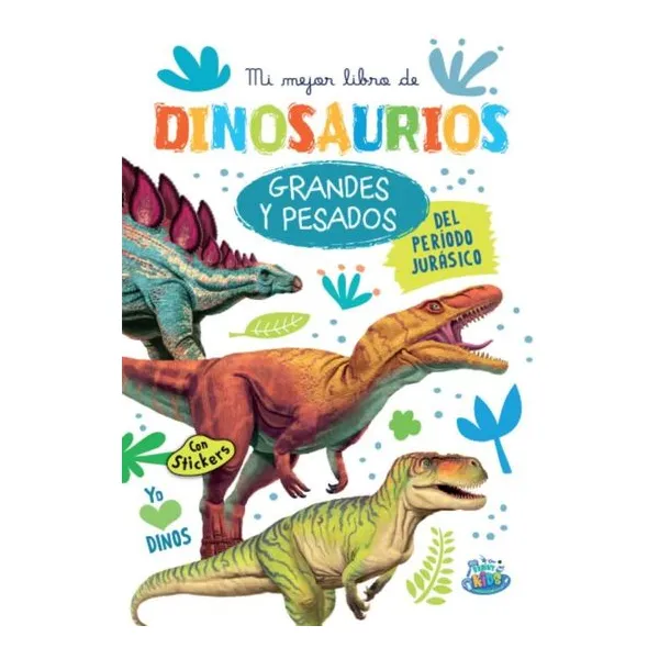 Mi mejor libro de dinosaurios grandes y pesados