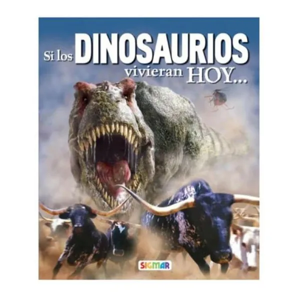 Si los dinosaurios vivieran hoy
