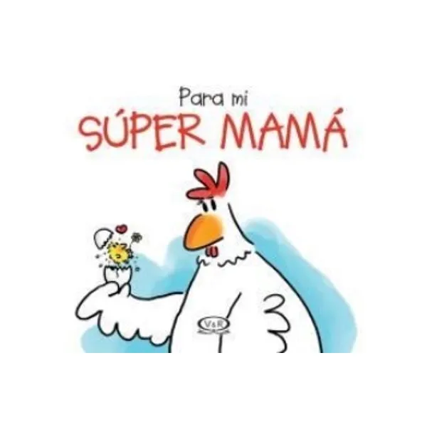 Para mi super mamá -v & r-