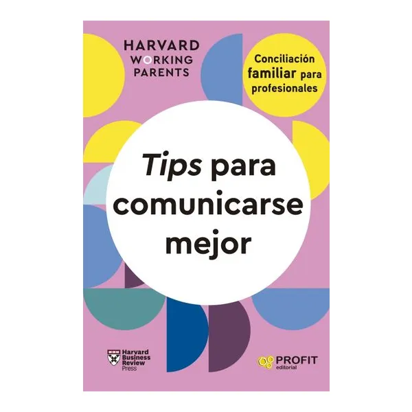 Tips para comunicarse mejor - harvard working parents