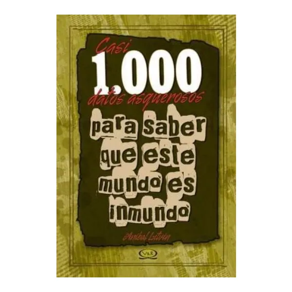 Casi 1.000 datos asquerosos para saber que este mundo es inm