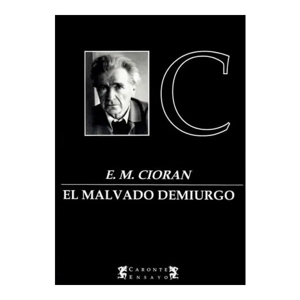 El malvado demiurgo - e. m. cioran