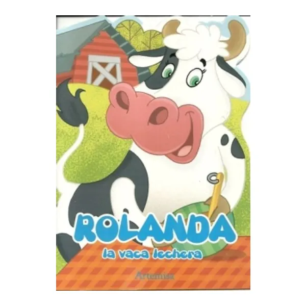 Rolanda la vaca lechera -col.peq.animalitos-