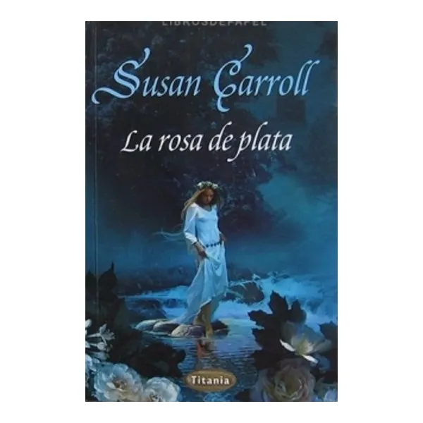 Rosa de plata, la -titania-