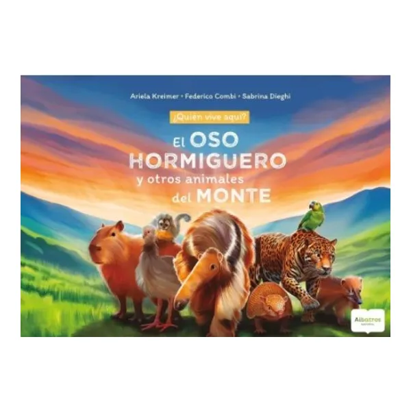 Oso hormiguero y otros animales del monte, el ¿quien vive aqui?