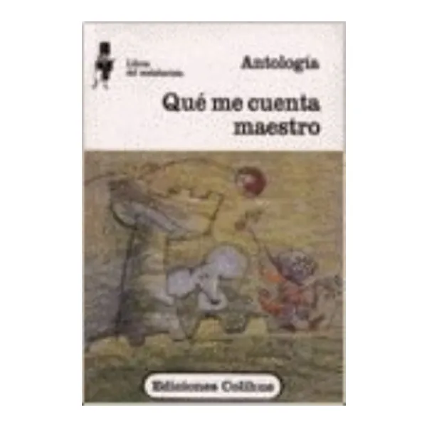 Que me cuenta maestro -colihue-