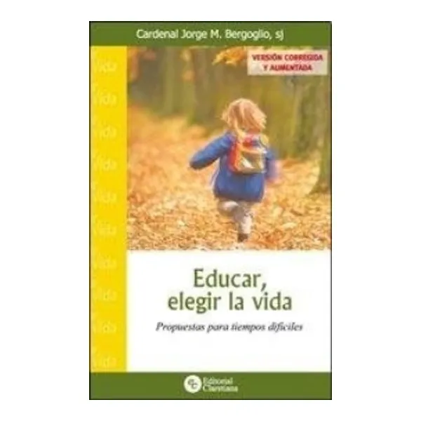 Educar, elegir la vida. -claretiana-