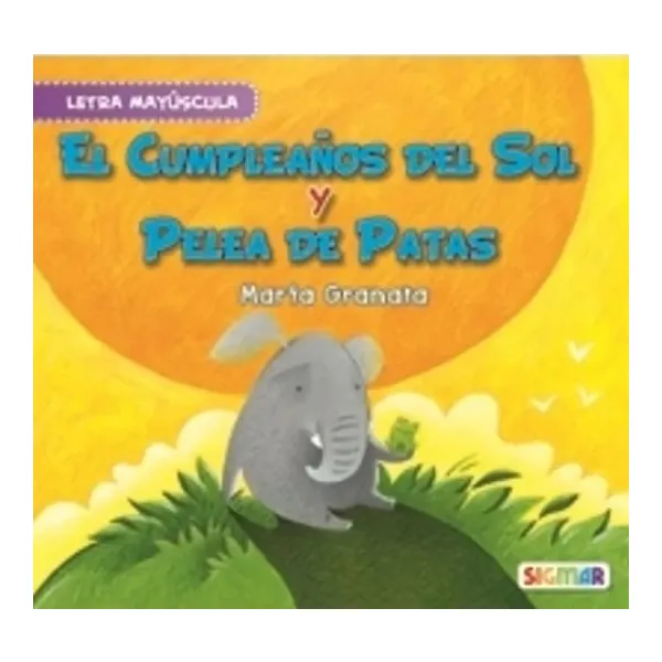 Cumpleaños del sol y pelea de patas, el. segunda lectura mayuscula