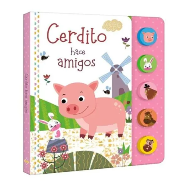 Cerdito hace amigos. libro con sonidos