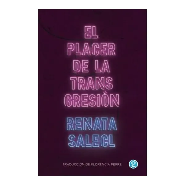 El placer de la transgresion - renata salecl