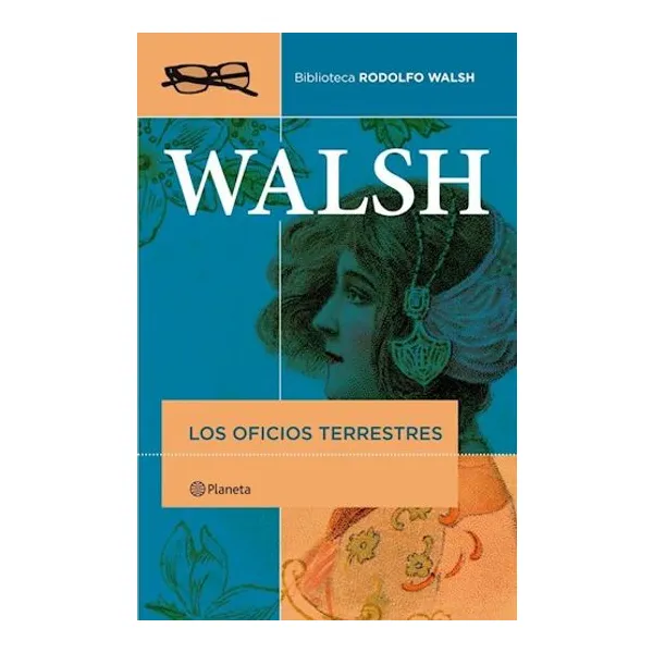Oficios terrestres, los. biblioteca rodolfo walsh