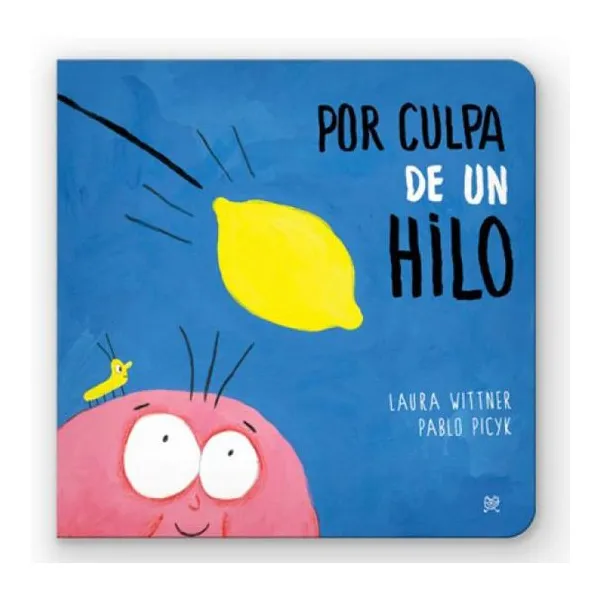 Por culpa de un hilo. 14 páginas. cartóné. 21x21 cm