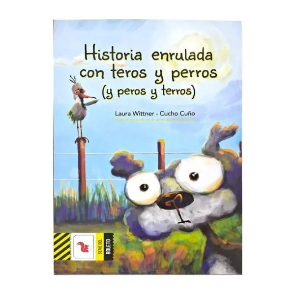 Historia de perros y teros (y peros y terros) - boleto amarillo