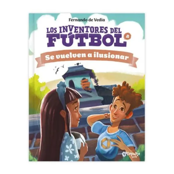 Los inventores del fútbol: se vuelven a ilusionar