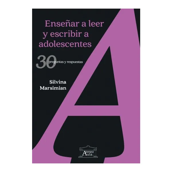 Enseñar a leer y escribir a adolescentes – ateneo aula –