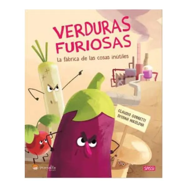 Verduras furiosas: la fábrica de las cosas inútiles