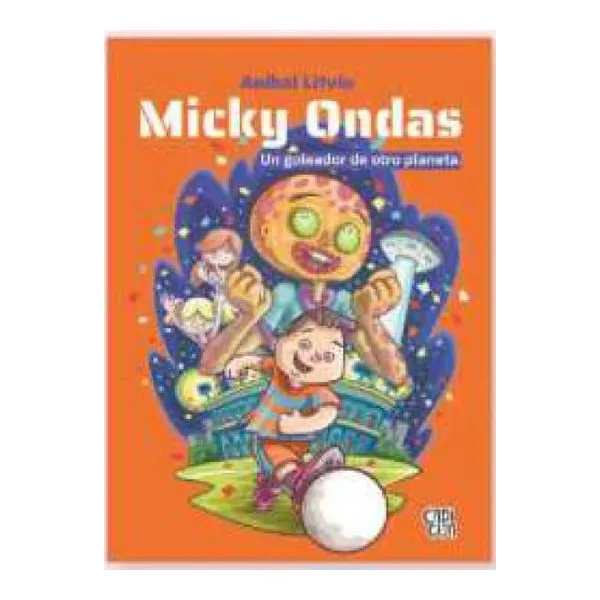 Micky ondas - un goleador de otro planeta