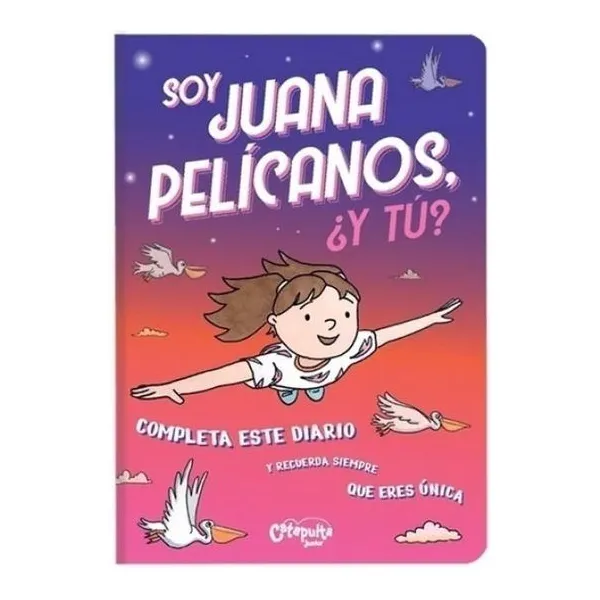 Soy juana pelicanos, y tú?