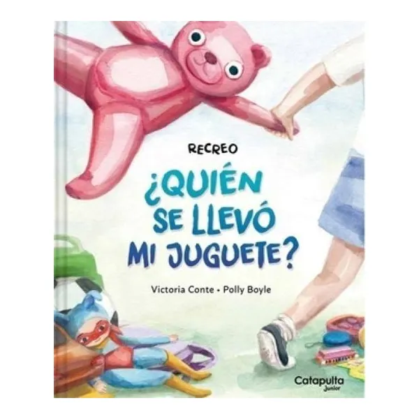 Recreo: ¿quién se llevó mi juguete? (imprenta mayuscula)
