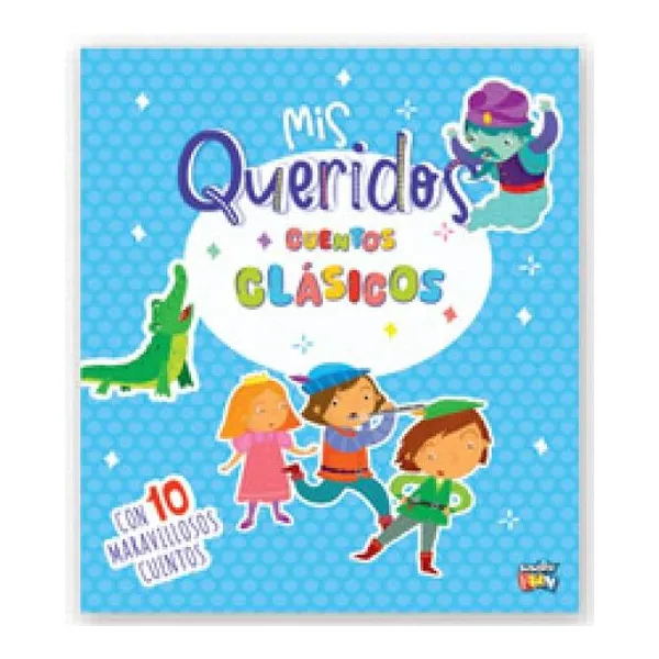 Historias geniales. mis queridos cuentos clasicos