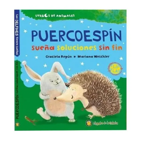Puercoespin sueña soluciones sin fin/los delfines tienen sueños