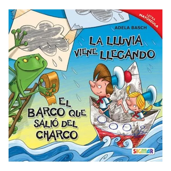 La lluvia viene llegando/el barco que salió del charco