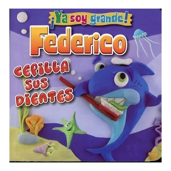 Federico cepilla sus dientes – ¡ya soy grande! – latinbooks –