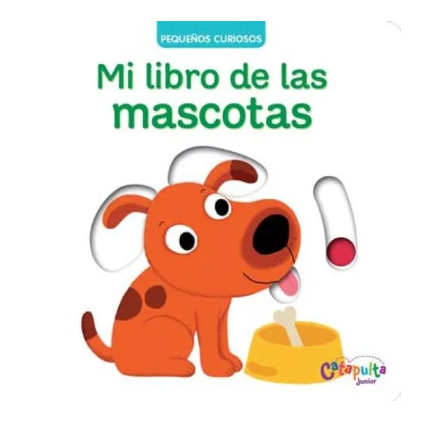 Pequeños curiosos: mi libro de las mascotas