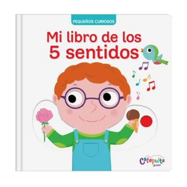 Pequeños curiosos: mi libro de los 5 sentidos