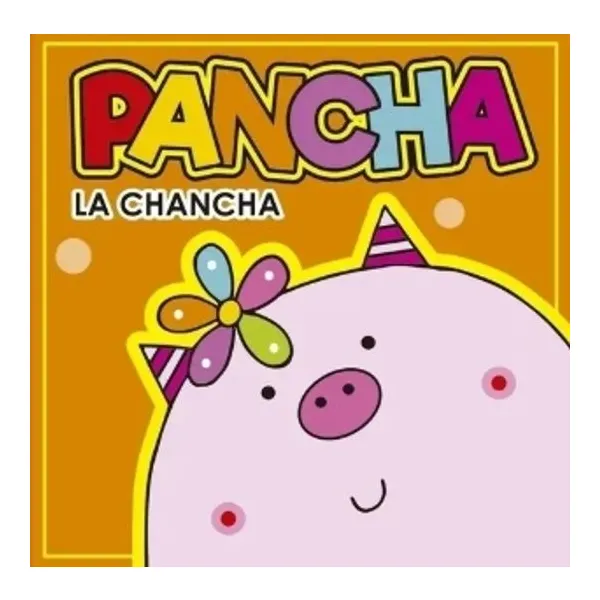 Pancha la chancha. col. la granja