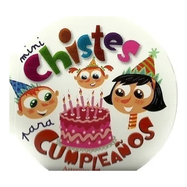 Mini chistes para cumpleaños -artemisa-